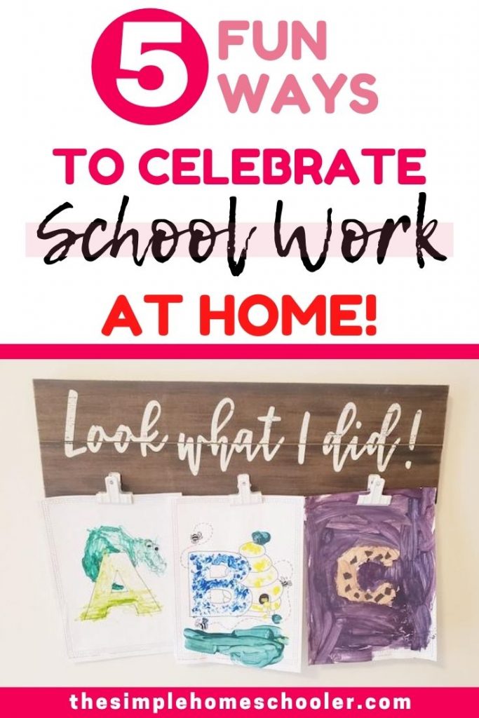 5 Easy Ways to Celebrate School Work at Home - The Simple Homeschooler